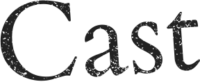 Cast